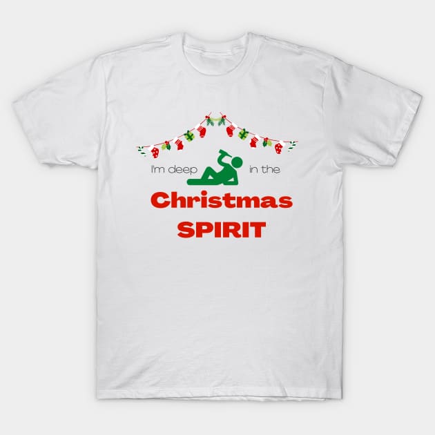 I'm deep in the Christmas spirit T-Shirt by Random Designs